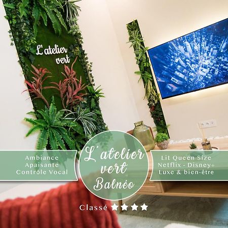 L'Atelier Vert - Balneo - Luxe - Proche Hypercentre - Classe 4 Etoiles Troyes Zewnętrze zdjęcie
